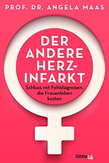 Der andere Herzinfarkt: Schluss mit Fehldiagnosen, die Frauenleben kosten