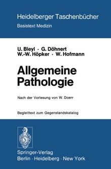 Allgemeine Pathologie: Nach der Vorlesung von W. Doerr Begleittext zum Gegenstandskatalog (Heidelberger Taschenbücher)