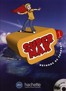 Super Max 1 : méthode de français A1.1