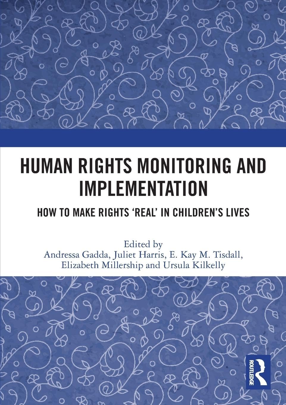 Human Rights Monitoring and Implementation: How To Make Rights 'Real' in Children's Lives