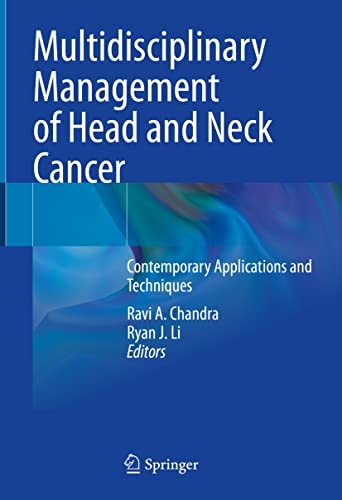 Multidisciplinary Management of Head and Neck Cancer: Contemporary Applications and Techniques