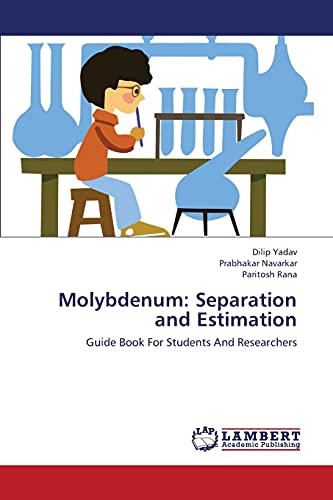 Molybdenum: Separation and Estimation: Guide Book For Students And Researchers
