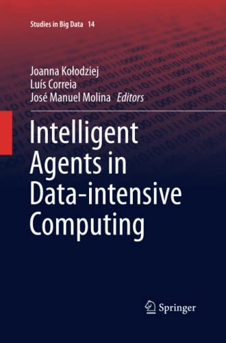Intelligent Agents in Data-intensive Computing (Studies in Big Data, Band 14)