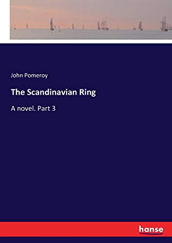 The Scandinavian Ring: A novel. Part 3