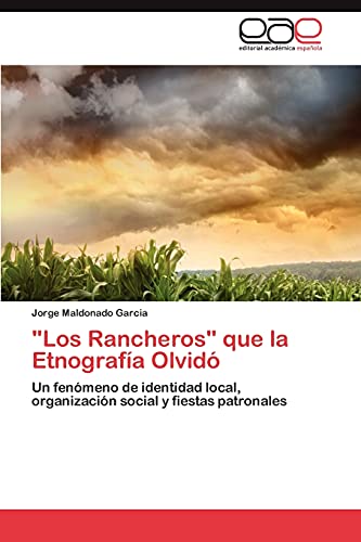 Los Rancheros que la Etnografía Olvidó: Un fenómeno de identidad local, organización social y fiestas patronales