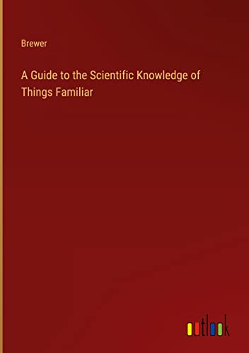A Guide to the Scientific Knowledge of Things Familiar