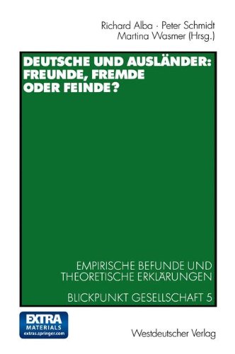 Blickpunkt Gesellschaft, Bd.5, Deutsche und Ausländer - Freunde, Fremde oder Feinde?, m. 1 CD-ROM (ZUMA-Publikationen)