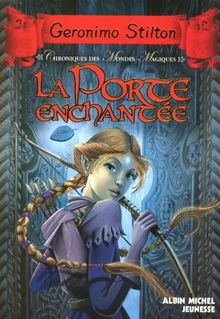 Chroniques des mondes magiques. Vol. 2. La porte enchantée