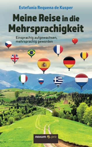 Meine Reise in die Mehrsprachigkeit: Einsprachig aufgewachsen, mehrsprachig geworden