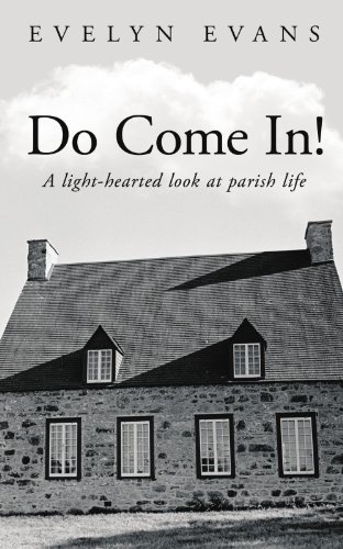 Do Come In!: A Light-Hearted Look At Parish Life
