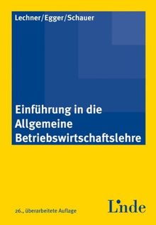 Einführung in die Allgemeine Betriebswirtschaftslehre (Linde Lehrbuch)