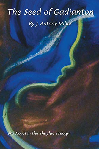 The Seed of Gadianton: 3rd Novel in the Shaylae Trilogy