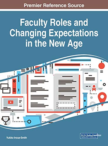 Faculty Roles and Changing Expectations in the New Age (Advances in Educational Marketing, Administration, and Leadership)
