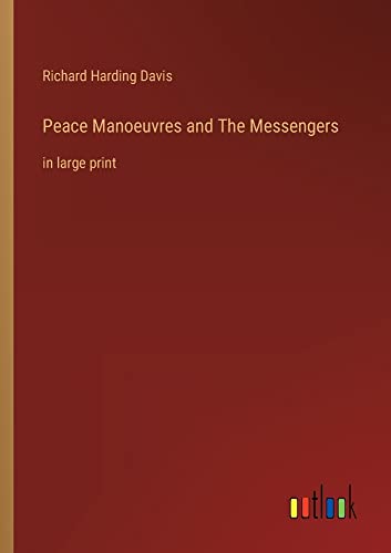 Peace Manoeuvres and The Messengers: in large print