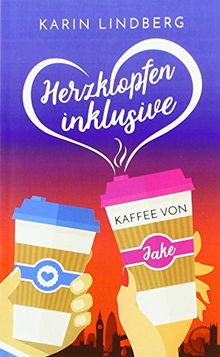 Herzklopfen inklusive - Kaffee von Jake: Liebesroman