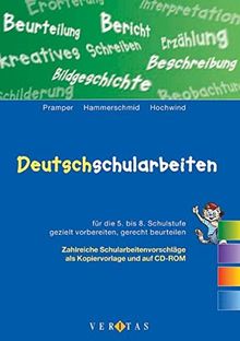 Deutschschularbeiten: Für die 5. bis 8. Schulstufe - gezielt vorbereiten, gerecht beurteile
