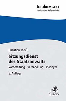 Sitzungsdienst des Staatsanwalts: Vorbereitung, Verhandlung, Plädoyer