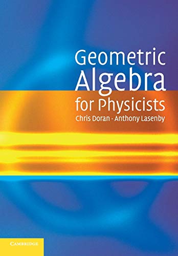 Chris Doran Geometric Algebra For Physicists