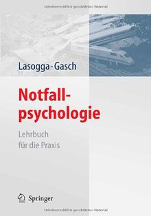 Notfallpsychologie: Lehrbuch für die Praxis