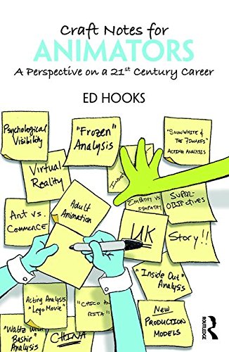 Hooks, E: Craft Notes for Animators: A Perspective on a 21st Century Career