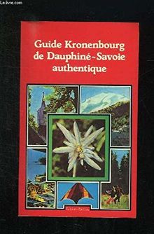 Guide Kronenbourg du Dauphiné-Savoie authentique (Guide Kronenbourg)