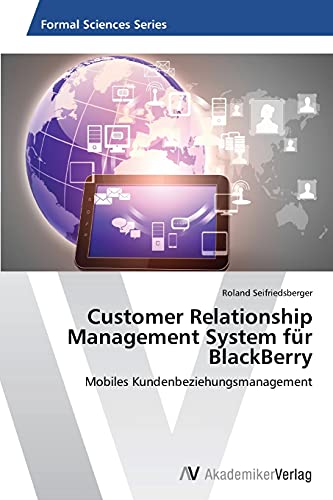 Customer Relationship Management System für BlackBerry: Mobiles Kundenbeziehungsmanagement