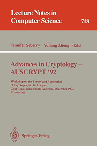 Advances in Cryptology - AUSCRYPT '92: Workshop on the Theory and Application of Cryptographic Techniques, Gold Coast, Queensland, Australia, December ... Notes in Computer Science, 718, Band 718)