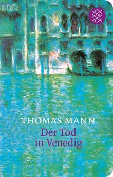 Der Tod in Venedig: Novelle<br /> In der Fassung der Großen kommentierten Frankfurter Ausgabe (Fischer Taschenbibliothek): Novelle. In der Fassung der Großen kommentierten Frankfurter Ausgabe