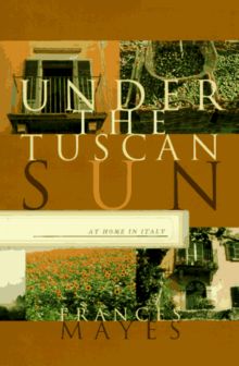 Under the Tuscan Sun: At Home in Italy