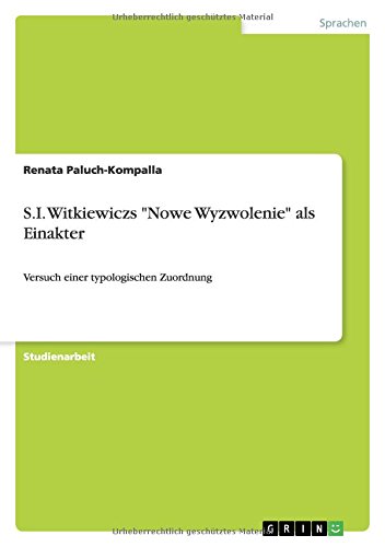 S.I. Witkiewiczs Nowe Wyzwolenie als Einakter: Versuch einer typologischen Zuordnung
