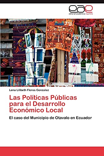 Las Políticas Públicas para el Desarrollo Económico Local: El caso del Municipio de Otavalo en Ecuador
