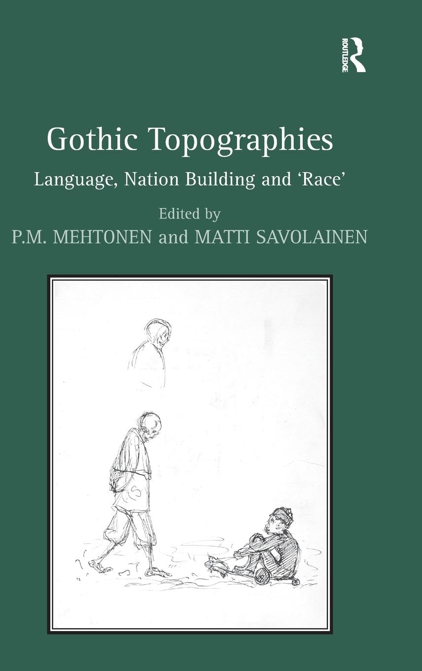 Gothic Topographies: Language, Nation Building and 'Race'
