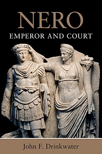 Drinkwater, John F. Nero, Emperor And Court