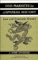 Odd Markets in Japanese History: Law and Economic Growth (Political Economy of Institutions and Decisions)