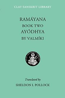 Ramayana Book Two: Ayodhya (Clay Sanskrit Library)