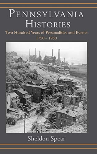Pennsylvania Histories: Two Hundred Years of Personalities and Events, 1750-1950