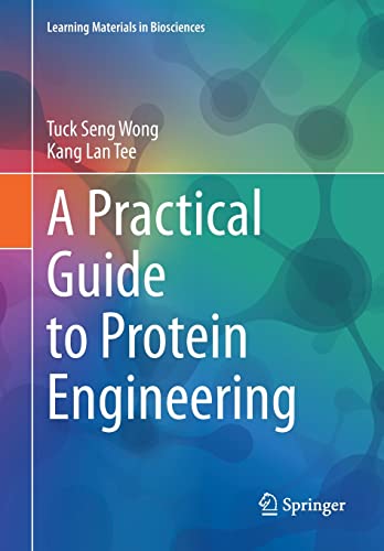A Practical Guide to Protein Engineering (Learning Materials in Biosciences)