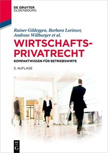 Wirtschaftsprivatrecht: Kompaktwissen für Betriebswirte (De Gruyter Studium)