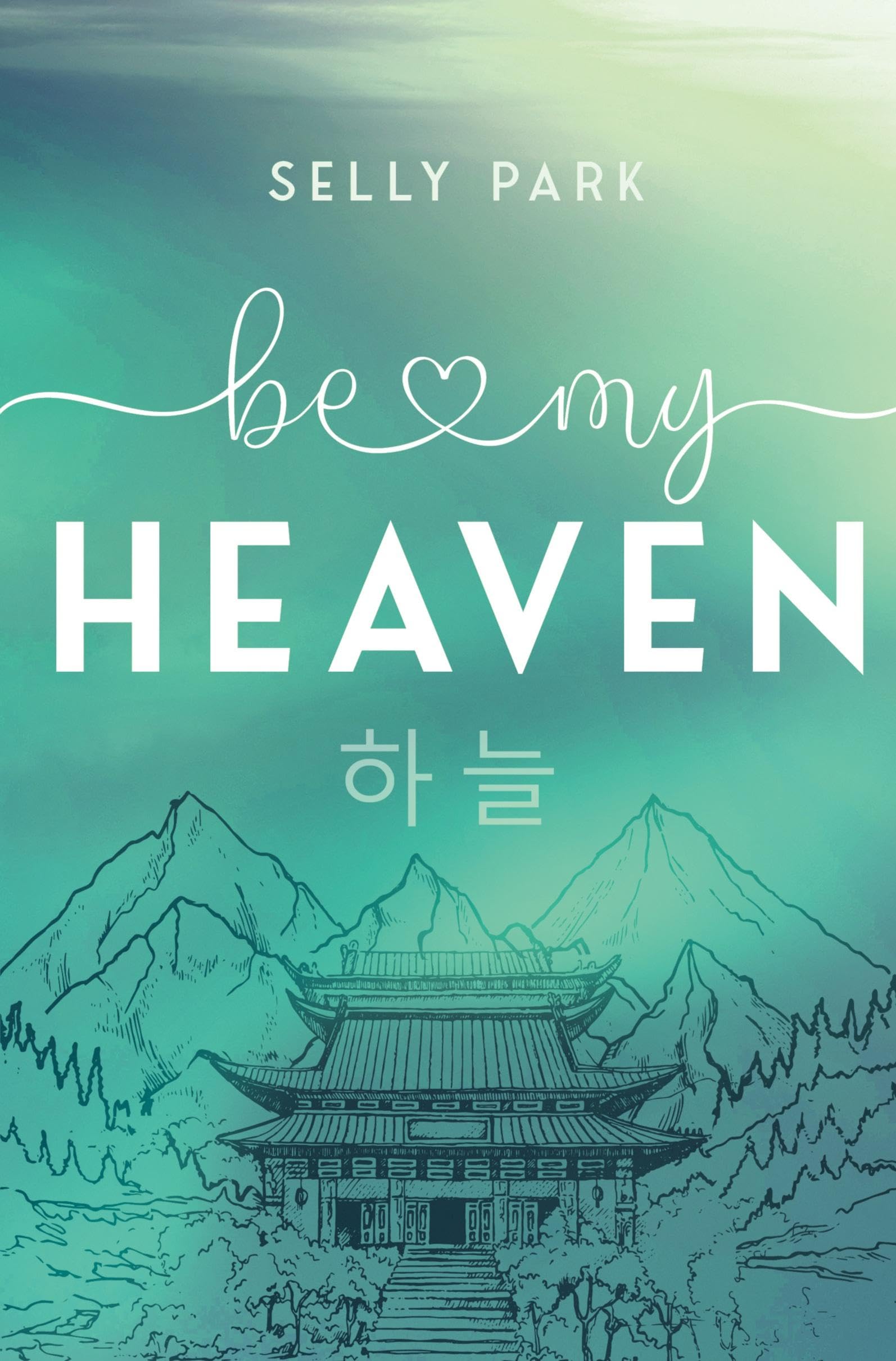 Be My Heaven (be my - Reihe)