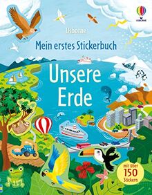 Mein erstes Stickerbuch: Unsere Erde: mit über 150 Stickern (Meine ersten Stickerbücher)