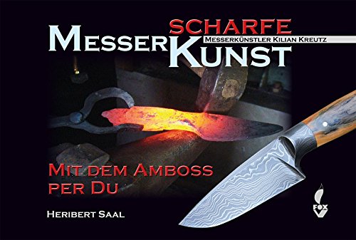 Messerscharfe Kunst - Mit dem Amboss per Du - Heribert Saal Gebunden