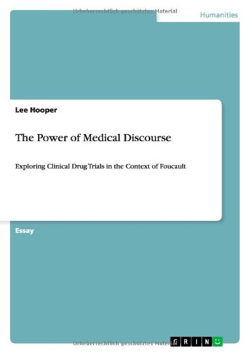 The Power of Medical Discourse: Exploring Clinical Drug Trials in the Context of Foucault