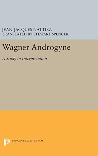 Wagner Androgyne (Princeton Legacy Library: Princeton Studies in Opera, Band 24)