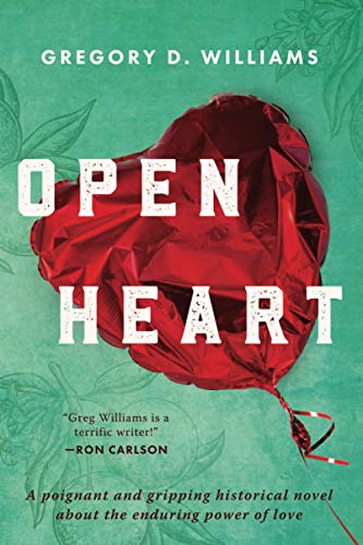 Open Heart: A poignant and gripping historical novel about the enduring power of love