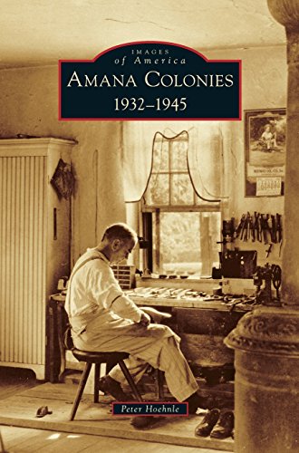 Amana Colonies: 1932-1945
