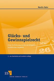 Glücks- und Gewinnspielrecht: Eine Einführung in die wichtigsten rechtlichen Aspekte