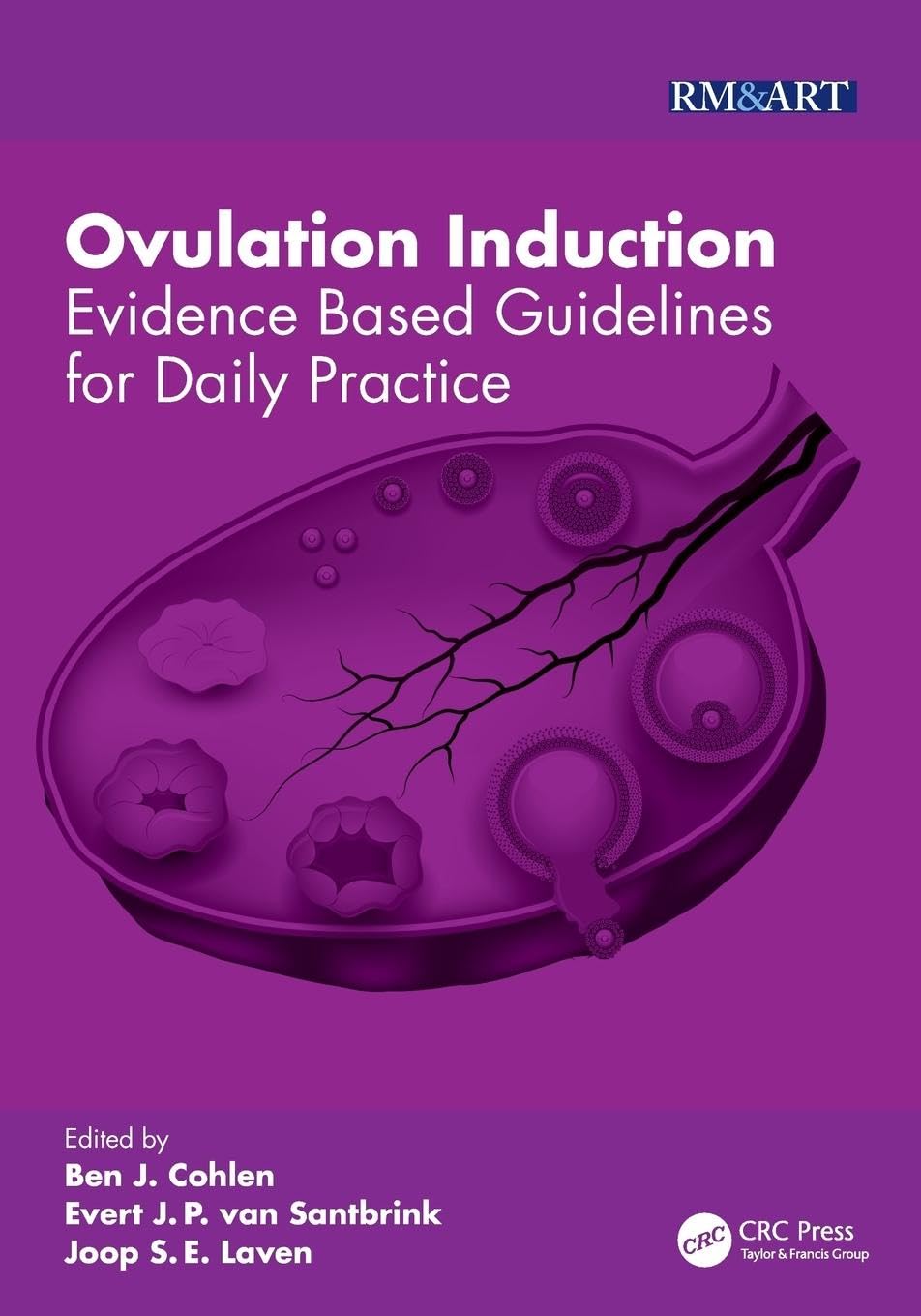 Ovulation Induction: Evidence Based Guidelines for Daily Practice (Reproductive Medicine and Assisted Reproductive Techniques)