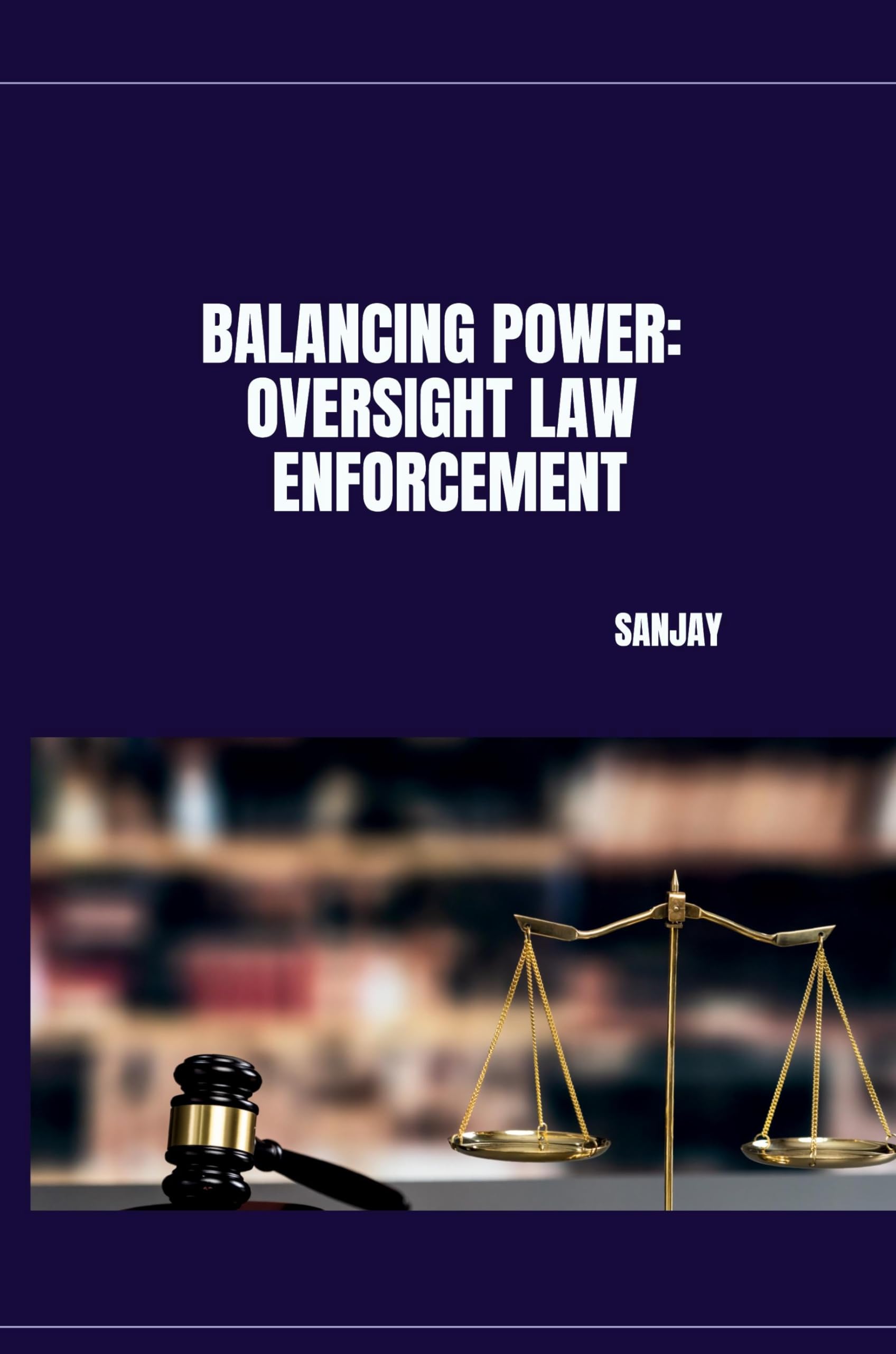 Balancing Power: Oversight Law Enforcement: DE