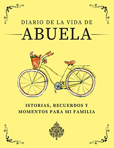 Diario de la Vida de Abuela: Historias, Recuerdos y Momentos Para Mi Familia