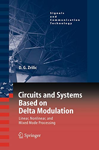 Circuits and Systems Based on Delta Modulation: Linear, Nonlinear and Mixed Mode Processing (Signals and Communication Technology)